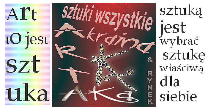 SZTUKI WSZYSTKIE i rynek sztuki - sztuk jest wybra sztuk - aka.info.pl
